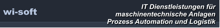 wi-soft IT Dienstleistungen für maschinentechnische Anlagen  Prozess Automation und Logistik
